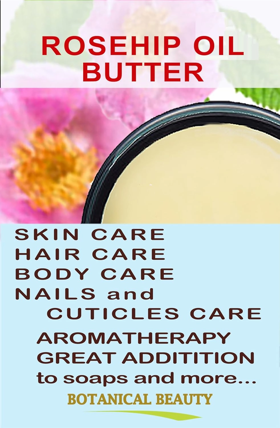Botanical Beauty ROSEHIP OIL BUTTER ROSE HIP 100% Natural Pure Virgin Unrefined RAW Cold Pressed for FACE, SKIN, BODY, DAMAGED HAIR, NAILS. Rich in vitamin E 8 Fl Oz 240 ml